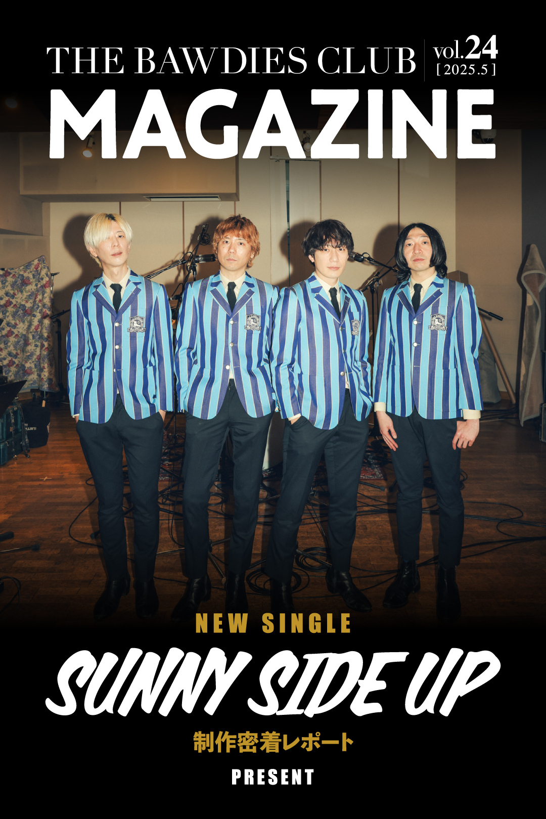 vol.24<br><span style="font-size:90%">特集：NEW SINGLE「SUNNY SIDE UP」<br /> 制作密着レポート</span>