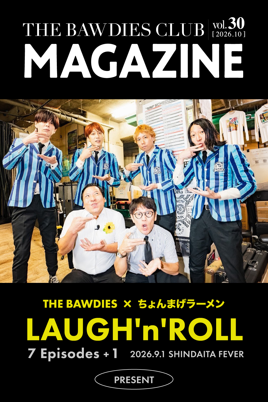 vol.30<br><span style="font-size:90%">特集：THE BAWDIES × ちょんまげラーメン<br>『LAUGH'n'ROLL』<br>7 Episodes + 1 ｜2026.9.1 SHINDAITA FEVER